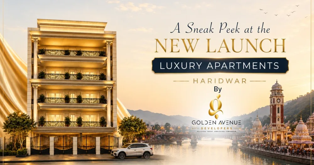 A Sneak Peek at the New Launch Luxury Apartments, Haridwar by Golden Avenue